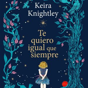 Libro Te quiero igual que siempre de Keira Knightley