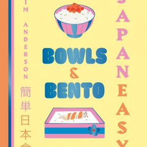 Libro Japaneasy bowls and bento de Tim Anderson